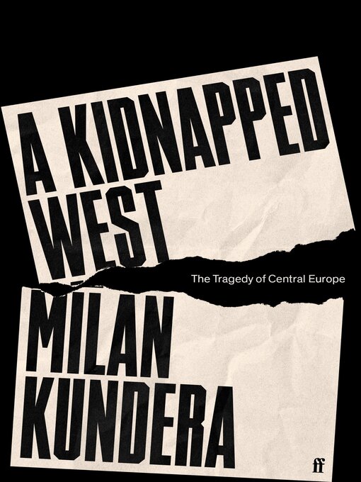 Title details for A Kidnapped West by Milan Kundera - Available